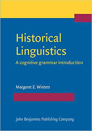 Historical Linguistics A Cognitive Grammar Introduction Historical Linguistics A Cognitive Grammar Introduction