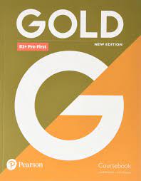Gold B1 Plus Pre-First Coursebook Gold B1 Plus Pre-First Coursebook