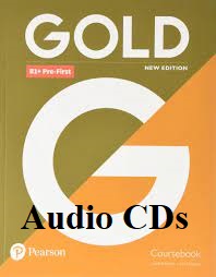 Gold B1 Plus Pre-First Coursebook Audio CDs Gold B1 Plus Pre-First Coursebook Audio CDs