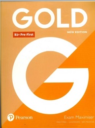 Gold B1 Plus Pre-First Exam Maximiser Gold B1 Plus Pre-First Exam Maximiser