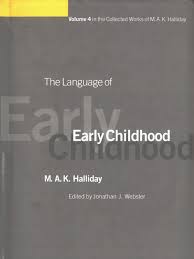 The Language of Early Childhood by M A K Halliday - Collected Works Vol 4