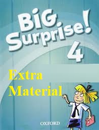 Big Surprise 4 Extra Material (Stories Video-Worksheet) Big Surprise 4 Extra Material (Stories Video-Worksheet)