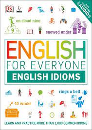 English for Everyone English Idioms English for Everyone English Idioms