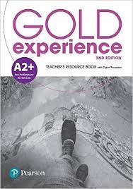 Gold Experience 2nd Edition A2 Plus Teacher Resource Book Gold Experience 2nd Edition A2 Plus Teacher Resource Book