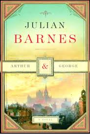 Julian Barnes - Arthur and George