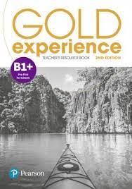 Gold Experience 2nd Edition B1 Plus Teacher Resource Book Gold Experience 2nd Edition B1 Plus Teacher Resource Book