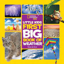 National Geographic Little Kids First Big Book Weather National Geographic Little Kids First Big Book Weather