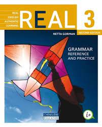 REAL- Real English Authentic Learning 3 Grammar reference and practice 2nd Edition Student Edition REAL- Real English Authentic Learning 3 Grammar reference and practice 2nd Edition Student Edition