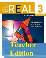REAL- Real English Authentic Learning 3 Grammar reference and practice 2nd Edition Teacher Edition REAL- Real English Authentic Learning 3 Grammar reference and practice 2nd Edition Teacher Edition