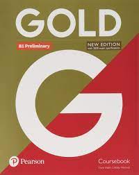 Gold B1 Preliminary New Edition Coursebook Gold B1 Preliminary New Edition Coursebook