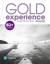 Gold Experience 2nd Edition B2 Plus Teacher Resource Book Gold Experience 2nd Edition B2 Plus Teacher Resource Book