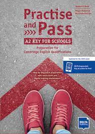 Practise and Pass A2 Key for Schools Revised 2020 Exam Student Book Practise and Pass A2 Key for Schools Revised 2020 Exam Student Book