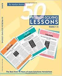 50 Problem Solving Lessons The Best from 10 Years of Math Solutions Newsletters 50 Problem Solving Lessons The Best from 10 Years of Math Solutions Newsletters
