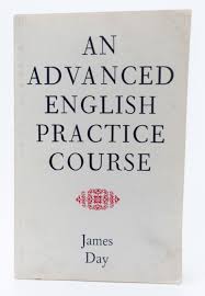 An Advanced English Practice Course by James Day An Advanced English Practice Course by James Day