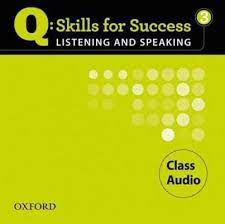 Q Skills for Success Listening and Speaking 3 Class Audio CDs Q Skills for Success Listening and Speaking 3 Class Audio CDs