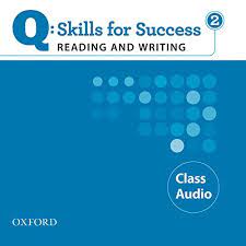 Q Skills for Success Reading and Writing 2 Class Audio CDs Q Skills for Success Reading and Writing 2 Class Audio CDs