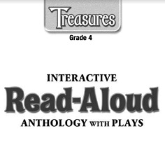 Treasures - Interactive Read Aloud Anthology with Plays Grade 4 Treasures - Interactive Read Aloud Anthology with Plays Grade 4