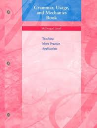 McDougal - Grammar Usage and Mechanics Book Teaching More Practice and Application Grade 7 Students Book and Answer Key McDougal - Grammar Usage and Mechanics Book Teaching More Practice and Application Grade 7 Students Book and Answer Key