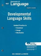 HOLT Element of Language - Developmental Language Skills Practice Course 4 Grade 10 HOLT Element of Language - Developmental Language Skills Practice Course 4 Grade 10