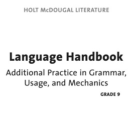 HOLT McDOUGAL LITERATURE Language Handbook Grade 9 Students Book HOLT McDOUGAL LITERATURE Language Handbook Grade 9 Students Book
