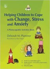 Helping Children to Cope with Change Stress and Anxiety A Photocopiable Activities Book