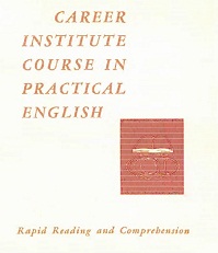 Rapid Reading and Comprehension - Career Institute Course in Practical English by Leone M Burfield