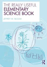 The Really Useful Elementary Science Book by Jeffrey W Bloom - Routledge The Really Useful Elementary Science Book by Jeffrey W Bloom - Routledge