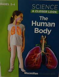 MACMILLAN Science A Closer Look The Human Body Grades 3-4 MACMILLAN Science A Closer Look The Human Body Grades 3-4