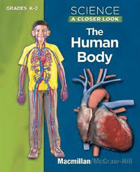 MACMILLAN Science A Closer Look The Human Body Grades K-2 MACMILLAN Science A Closer Look The Human Body Grades K-2