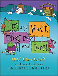 Im and Wont Theyre and Dont - Whats a Contraction by Brian P Cleary Im and Wont Theyre and Dont - Whats a Contraction by Brian P Cleary