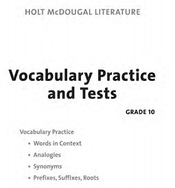 HOLT McDOUGAL LITERATURE Vocabulary Practice and Tests Grade 10 Students Book HOLT McDOUGAL LITERATURE Vocabulary Practice and Tests Grade 10 Students Book