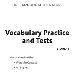 HOLT McDOUGAL LITERATURE Vocabulary Practice and Tests Grade 11 Students Book HOLT McDOUGAL LITERATURE Vocabulary Practice and Tests Grade 11 Students Book