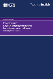 Innovations in English Language Teaching for Migrants and Refugees Innovations in English Language Teaching for Migrants and Refugees