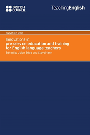 Innovations in Pre-service Education and Training for English Language Teachers Innovations in Pre-service Education and Training for English Language Teachers
