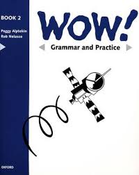 OXFORD WOW Level 2 Grammar and Practice Book OXFORD WOW Level 2 Grammar and Practice Book