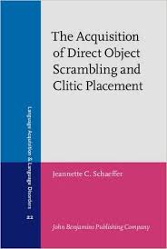 The Acquisition of Direct Object Scrambling and Clitic Placement - Language Acquisition and Language Disorders