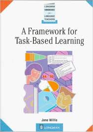 A Framework for Task based Learning - Longman Handbooks for Language Teachers A Framework for Task based Learning - Longman Handbooks for Language Teachers