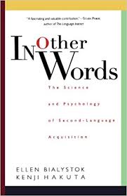 In Other Words The Science and Psychology of Second-Language Acquisition In Other Words The Science and Psychology of Second-Language Acquisition