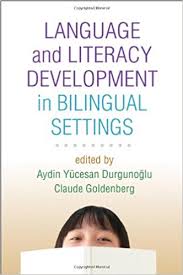 Language and Literacy Development in Bilingual Settings - Challenges in Language and Literacy Series Language and Literacy Development in Bilingual Settings - Challenges in Language and Literacy Series