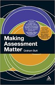 Making Assessment Matter by Graham Butt Making Assessment Matter by Graham Butt