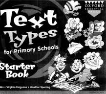 OXFORD ESSENTIAL SKILLS Text Types for Primary Schools 1st Edition Starter Book OXFORD ESSENTIAL SKILLS Text Types for Primary Schools 1st Edition Starter Book