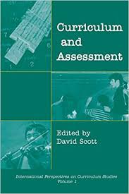 Curriculum and Assessment - International Perspectives on Curriculum Studies Series Vol 1 Curriculum and Assessment - International Perspectives on Curriculum Studies Series Vol 1