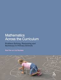 Mathematics Across the Curriculum Problem Solving Reasoning and Numeracy in Primary Schools Mathematics Across the Curriculum Problem Solving Reasoning and Numeracy in Primary Schools