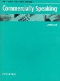 OXFORD Commercially Speaking Workbook OXFORD Commercially Speaking Workbook