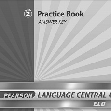 PEARSON Language Central ELD Practice Book Answer Key Grade 2 PEARSON Language Central ELD Practice Book Answer Key Grade 2