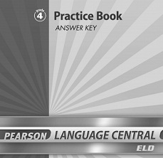 PEARSON Language Central ELD Practice Book Answer Key Grade 4 PEARSON Language Central ELD Practice Book Answer Key Grade 4