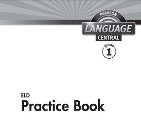 PEARSON Language Central ELD Practice Book Grade 1 PEARSON Language Central ELD Practice Book Grade 1