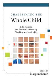 Challenging the Whole Child by Margaret M Scherer Challenging the Whole Child by Margaret M Scherer