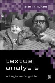 Textual Analysis A Beginners Guide by Alan McKee Textual Analysis A Beginners Guide by Alan McKee
