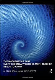 The Mathematics that Every Secondary School Math Teacher Needs to Know - Studies in Mathematical Thinking and Learning Series The Mathematics that Every Secondary School Math Teacher Needs to Know - Studies in Mathematical Thinking and Learning Series